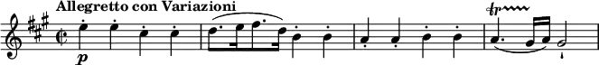 \relative c'' { \set Staff.midiInstrument = #"violin"
\key a \major
\time 2/2
\tempo "Allegretto con Variazioni"
\tempo 4 = 132
e4-.\p e-. cis-. cis-.
d8. (e16 fis8. d16 ) b4-. b-.
a-. a-. b-. b-.
a4.\startTrillSpan (gis16 \stopTrillSpan a) gis2-!
}