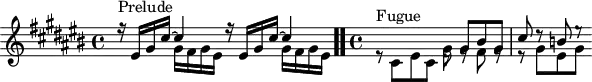 
\version "2.18.2"
\header {
  tagline = ##f
}

\score {
  \new Staff \with {

  }
<<
  \relative c' {
    \key cis \major
    \time 4/4

     s1*0^\markup{Prelude} \repeat unfold 2 { << { r16 eis gis cis~ cis4 } \\ { s4 gis16 fis gis eis } >> } \bar ".."
     \time 4/4
     \stemDown e8\rest^\markup{Fugue} cis[ eis cis] << { \stemDown gis'8 e8\rest fis e8\rest e8\rest gis eis gis } \\ { \stemUp d8\rest gis8 bis gis cis d8\rest b e8\rest } >>

  }
>>
  \layout {
     \context { \Score \remove "Metronome_mark_engraver" }
  }
  \midi {}
}
