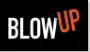 On a black background, the words "BLOW UP" are written in all caps. The word "BLOW" is white, and the word "UP" is orange, lifted, and tilted slightly leftward.