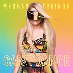 Meghan Trainor in a golden bikini outfit surrounded by a colorful background. Her name is written above her and "Can't Dance" is written at the bottom.