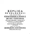 Replica de' bolognesi ad alcune considerazioni de' sig.ri ferraresi nella materia delle acque, 1717