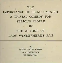 Texts on beige background reading: (i) "The Importance of Being Earnest: A Trivial Comedy for Serious People. By the Author of Lady Windermere's Fan" and (ii) "To Robert Baldwin Ross, In Appreciation, In Affection"