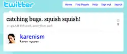 A tweet by @karenism from 2007: "catching bugs. squish squish!"