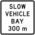 Slow Vehicle Bay Ahead (in 300 metres)