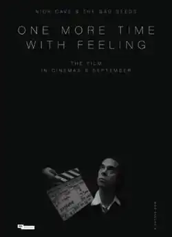 Uppercase white text reads "Nick Cave & the Bad Seeds", "One More Time with Feeling" and "the film, in cinemas 8 September" against a black background. Below the text, a man in a white shirt and black suit jacket stares upward; a clapperboard with several instances of handwritten technical information is visible to the right of him. In the bottom-left corner black uppercase text on a white background reads "Picturehouse Entertainment"; in the bottom-right corner "NickCave.com" is written in uppercase white text against the black background.