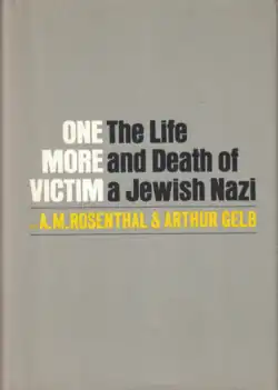 Plain grey cover, reading One More Victim (in white), The Life and Death of a Jewish Nazi (in black). Below reads by A. M. Rosenthal and Arthur Gelb, in yellow.