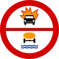 B-13/14 "no entry for vehicles carrying explosive or easily combustible goods and goods liable to pollute water"