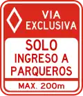 R-9-10 Exclusive lane, parking entrance only, maximum 200m