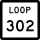 State Highway Loop 302 marker