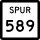 State Highway Spur 589 marker