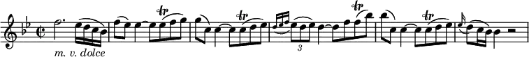 { \relative f'' { \key bes \major \time 2/2
f2. _\markup { \italic "m. v. dolce" } es16( d c bes) | f'8( es) es4~ es8 es( \trill f g) |
g8( c,) c4~ c8 c( \trill d es) | \appoggiatura { d16 es f } \tuplet 3/2 { es8( d es) } d4~ d8 f f( \trill bes) |
bes8( c,) c4~ c8 c(\trill d es) | \appoggiatura es16 d8( c16 bes) bes4 r2 }}