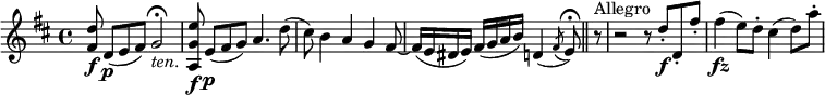  \relative d'' {
\key d \major \time 4/4
<d fis,>8 \f d,([ \p e fis)] g2 \fermata _\markup { \italic "ten." }
<e' g, a,>8 \f e,([ \p fis g)] a4. d8(
cis8) b4 a g fis8~
fis16( e dis e) fis( g a b) d,4( \acciaccatura fis8 e8) \fermata \bar "||" r8 ^"Allegro"
r2 r 8 d'-. \f d,-. fis'-.
fis4( \fz e8) d-. cis4( d8) a'-.
} 